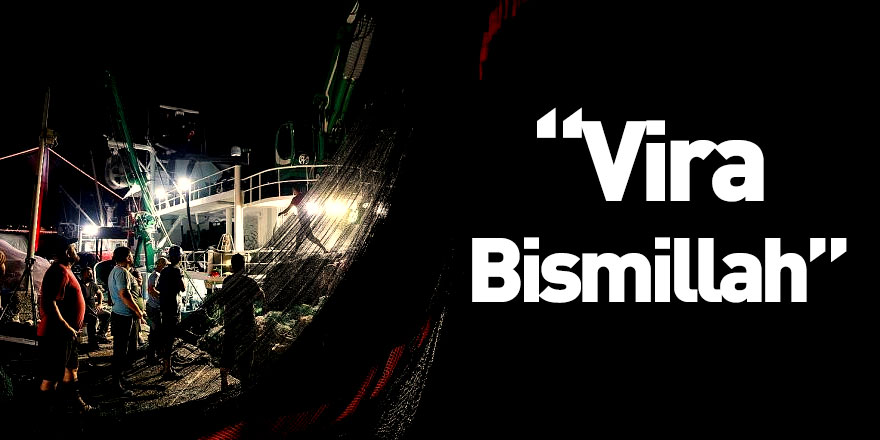 Av Yasağı Kalktı Balıkçılar 'Vira Bismillah' Dedi