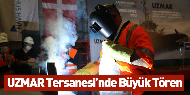 UZMAR Tersanesi’nde Büyük Tören