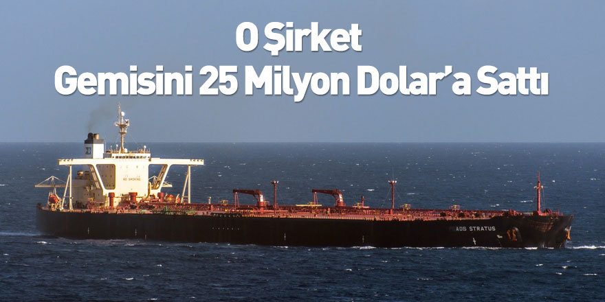 ADS Crude Carriers, VLCC Tipi Gemisini 25,5 Milyon Dolara Sattı