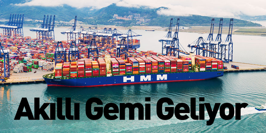 HMM ve Samsung Heavy Industries Akıllı Gemiler Geliştirecek