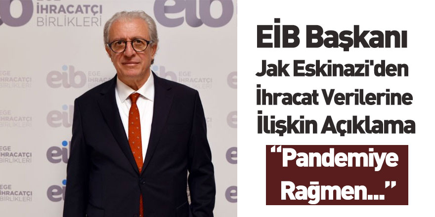 EİB Başkanı Jak Eskinazi'den İhracat Verilerine İlişkin Açıklama