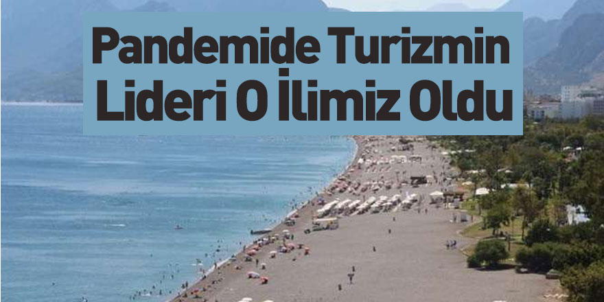 Pandemide Turizmin Akdeniz'deki Lideri Antalya Oldu