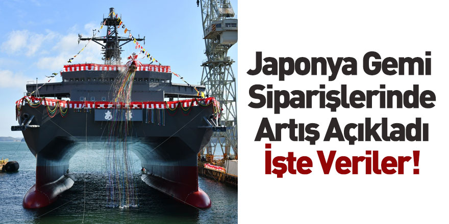 Japonya’nın Gemi Siparişleri Ağustos Ayında Arttı