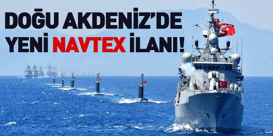 Doğu Akdeniz'de Yeni Navtex İlanı!