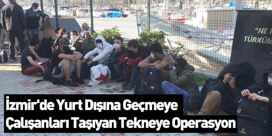İzmir'de Yurt Dışına Geçmeye Çalışanları Taşıyan Tekneye Operasyon