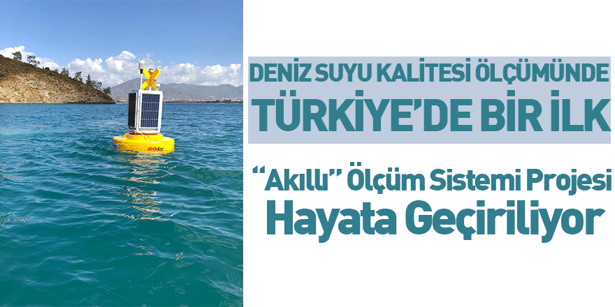 Deniz Suyu Kalitesi Ölçümünde Türkiye’de Bir İlk