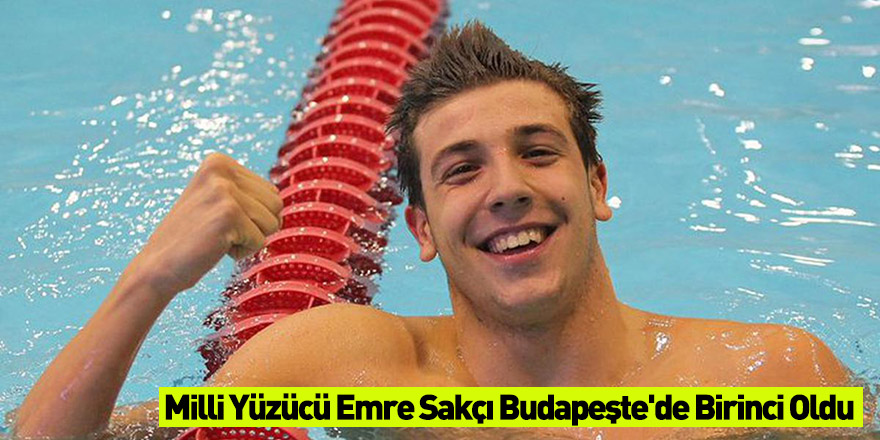 Milli Yüzücü Emre Sakçı Budapeşte'de Birinci Oldu