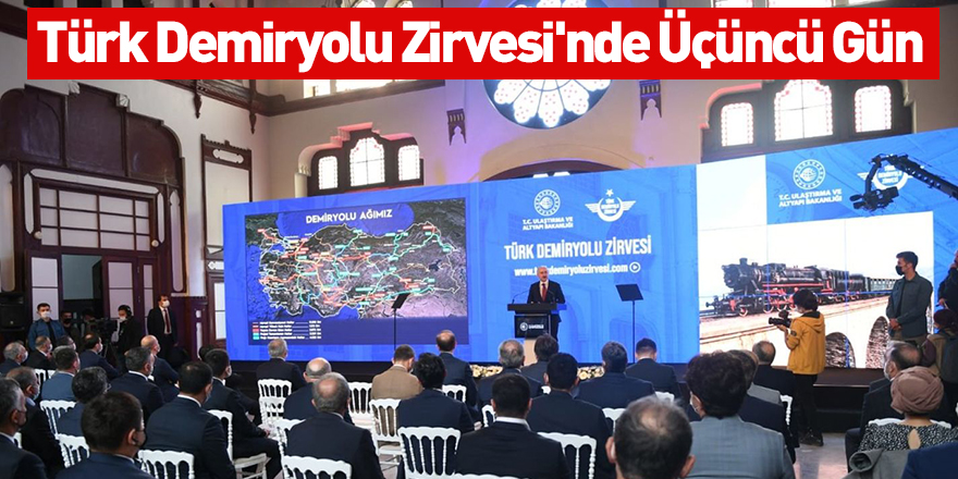 Türk Demiryolu Zirvesi'nde Üçüncü Gün