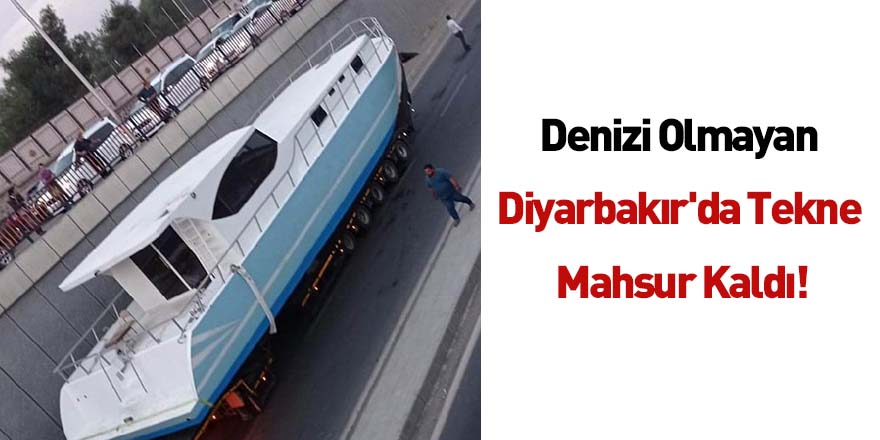 Denizi Olmayan Diyarbakır'da Tekne Mahsur Kaldı