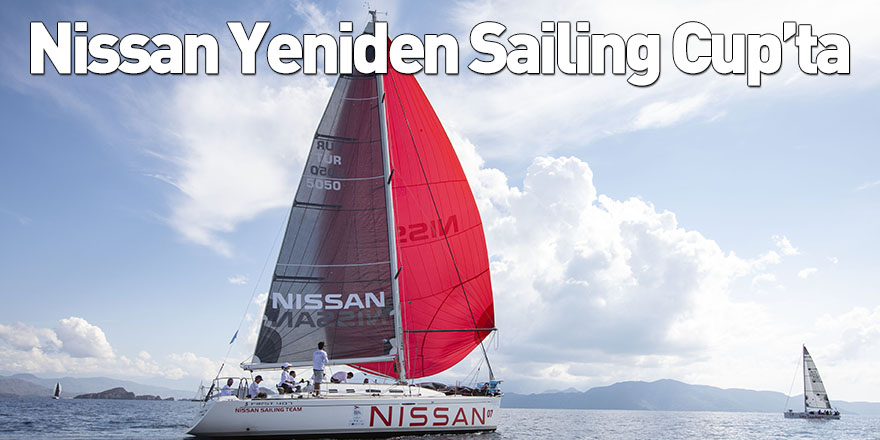 Nissan Yeniden Sailing Cup’ta