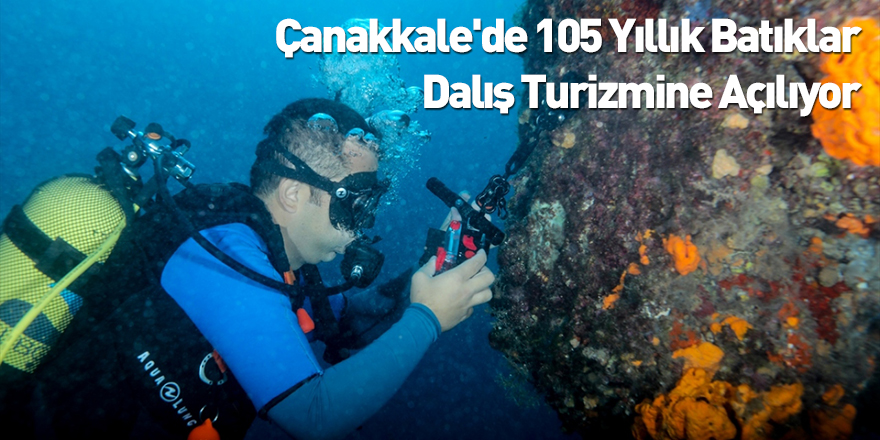 Çanakkale'de 105 Yıllık Batıklar, Dalış Turizmine Açılıyor