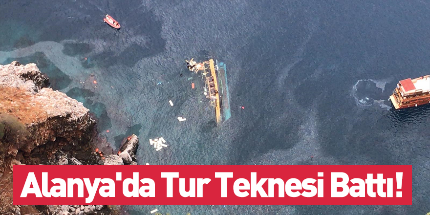 Alanya'da Tur Teknesi Battı!