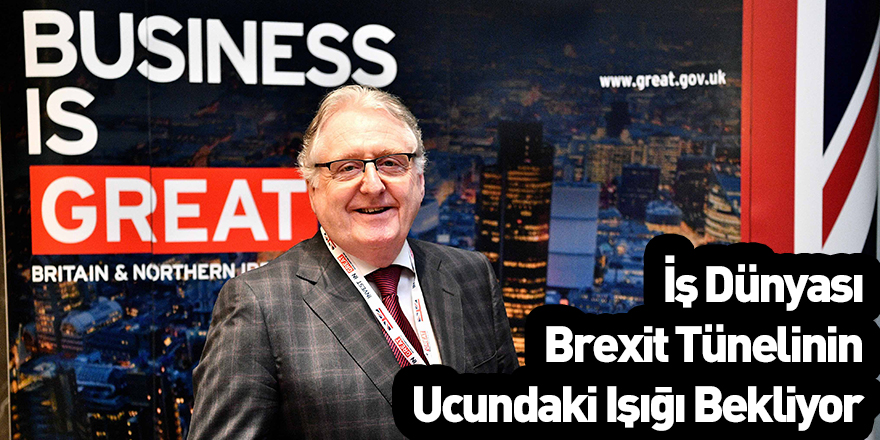 İş Dünyası Brexit Tünelinin Ucundaki Işığı Bekliyor