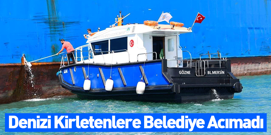 Denizi Kirletenlere Belediye Acımadı