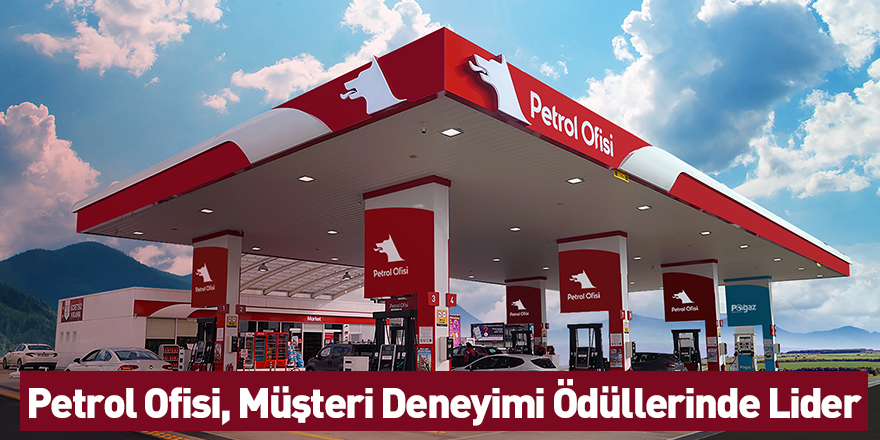 Petrol Ofisi, Müşteri Deneyimi Ödüllerinde Lider