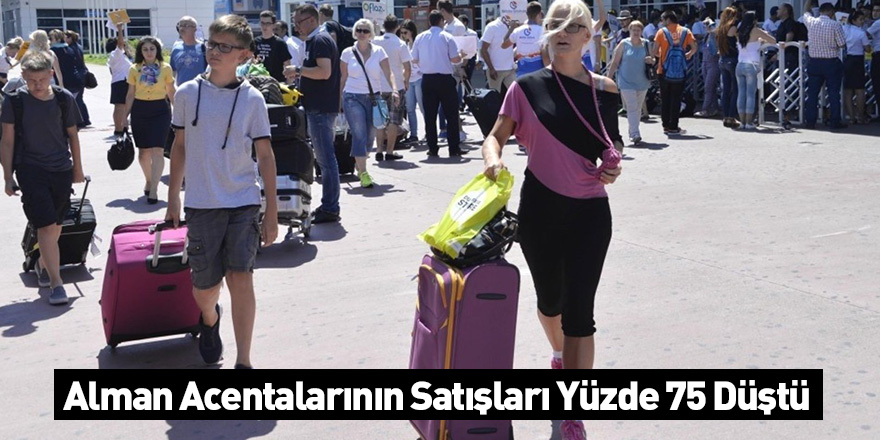 Alman Acentalarının Satışları yüzde 75 Düştü