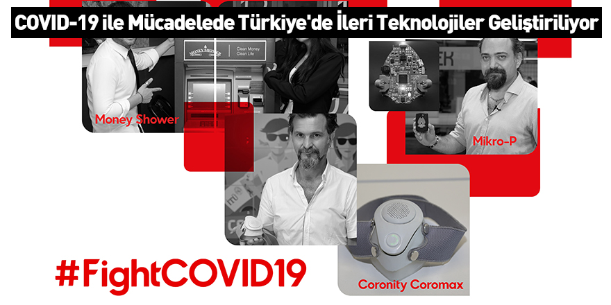 COVID-19 ile Mücadelede Türkiye'de İleri Teknolojiler Geliştiriliyor