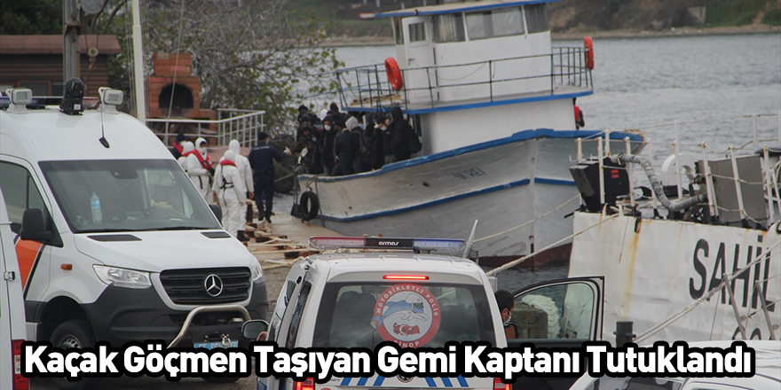 Kaçak Göçmen Taşıyan Gemi Kaptanı Tutuklandı