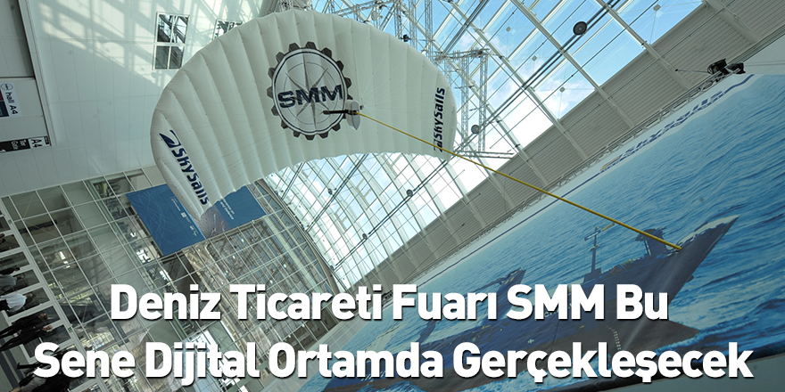 Deniz Ticareti Fuarı SMM Bu Sene Dijital Ortamda Gerçekleşecek