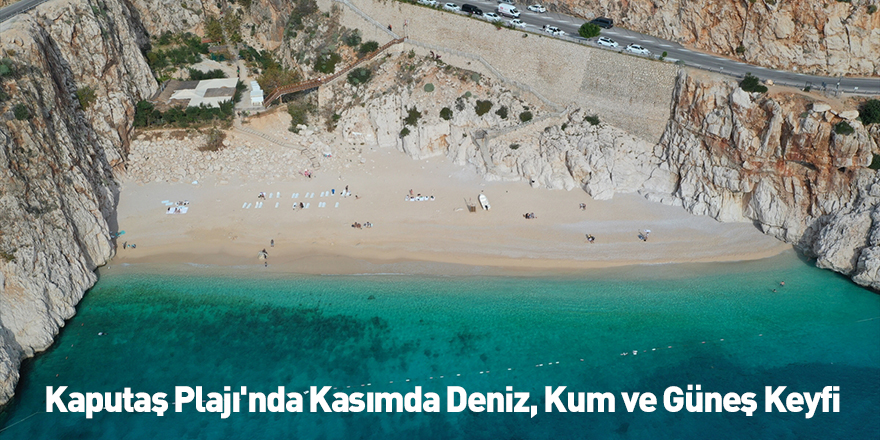 Kaputaş Plajı'nda Kasımda Deniz, Kum ve Güneş Keyfi