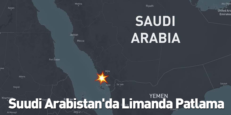Suudi Arabistan'da Limanda Patlama