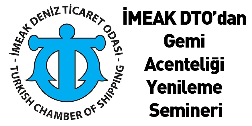 DTO’dan Gemi Acenteliği Yenileme Semineri