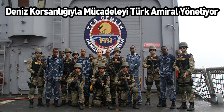 Deniz Korsanlığıyla Mücadeleyi Türk Amiral Yönetiyor