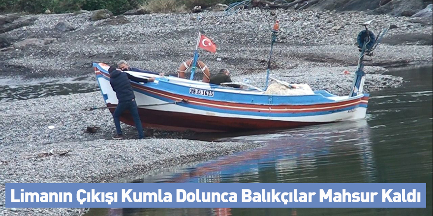 Limanın Çıkışı Kumla Dolunca Balıkçılar Mahsur Kaldı