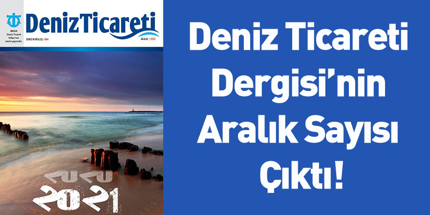 Deniz Ticareti Dergisi’nin Aralık Sayısı Çıktı