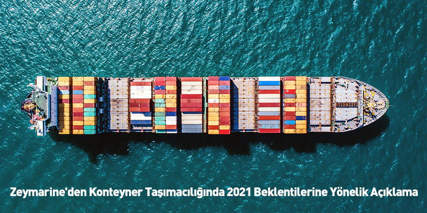 Zeymarine'den Konteyner Taşımacılığında 2021 Beklentilerine Yönelik Açıklama