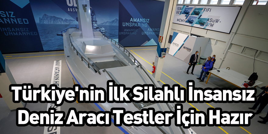 Türkiye'nin İlk Silahlı İnsansız Deniz Aracı Testler İçin Hazır