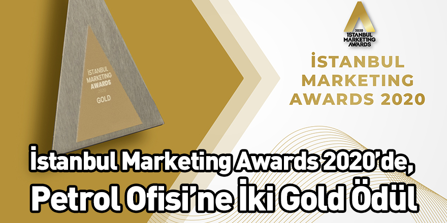 İstanbul Marketing Awards 2020’de, Petrol Ofisi’ne İki Gold Ödül