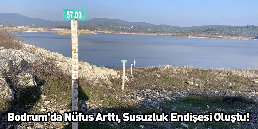 Bodrum'da Nüfus Arttı, Susuzluk Endişesi Oluştu!