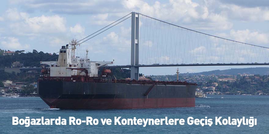 Boğazlarda Ro-Ro ve Konteynerlere Geçiş Kolaylığı