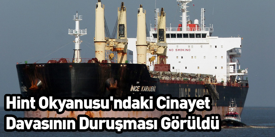 Hint Okyanusu'ndaki Cinayet Davasının Duruşması Görüldü