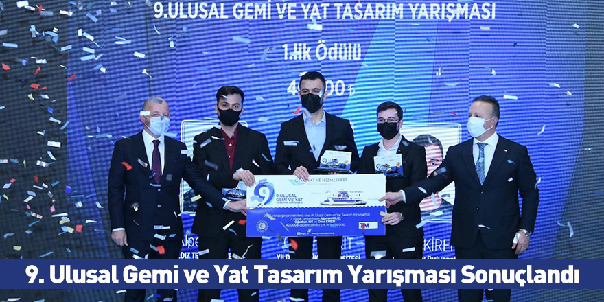 9. Ulusal Gemi ve Yat Tasarım Yarışması Sonuçlandı