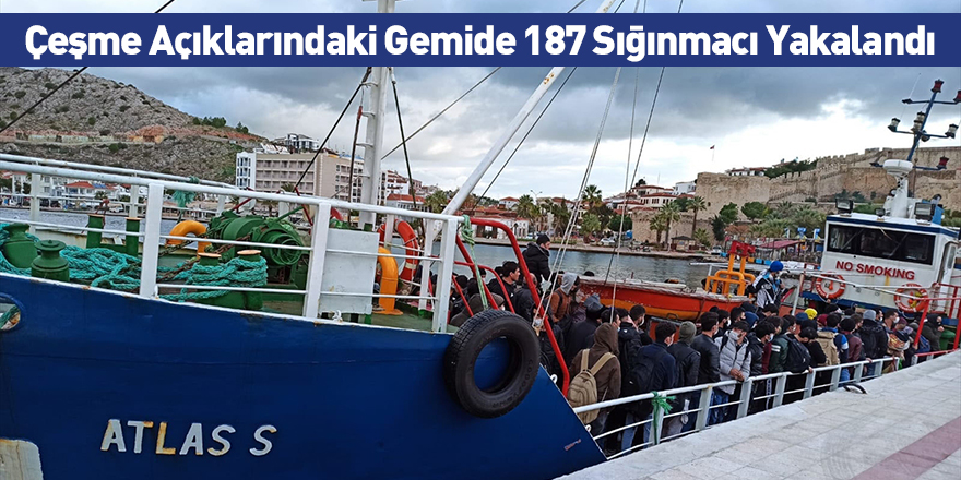 Çeşme Açıklarındaki Gemide 187 Sığınmacı Yakalandı