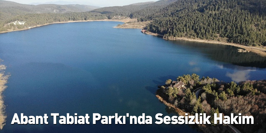 Abant Tabiat Parkı'nda Sessizlik Hakim