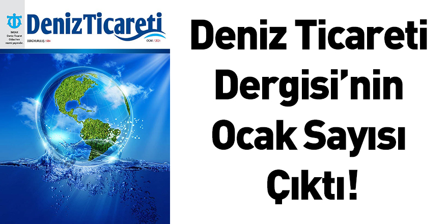 Deniz Ticareti Dergisi’nin Ocak Sayısı Çıktı!