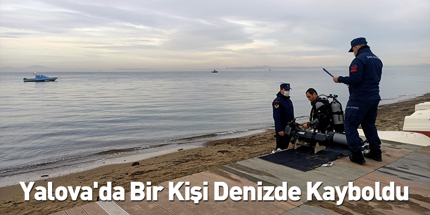 Yalova'da Bir Kişi Denizde Kayboldu