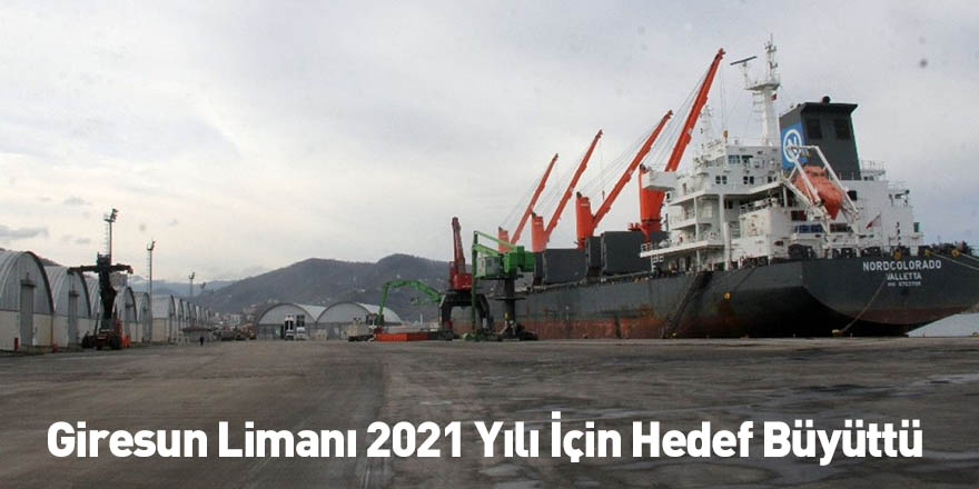 Giresun Limanı 2021 Yılı İçin Hedef Büyüttü