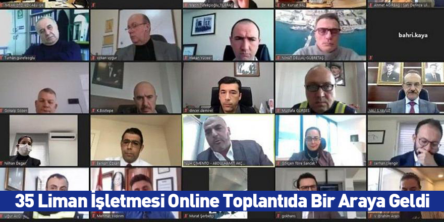 35 Liman İşletmesi Online Toplantıda Bir Araya Geldi