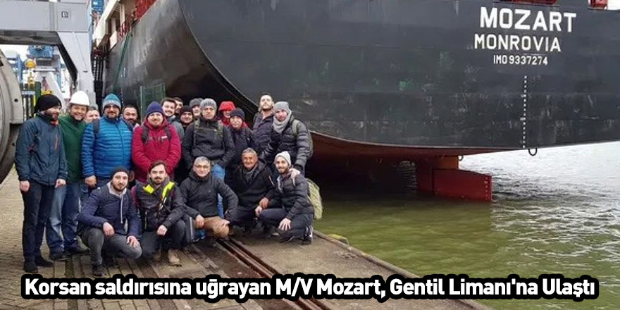 Korsan saldırısına uğrayan M/V Mozart, Gentil Limanı'na Ulaştı