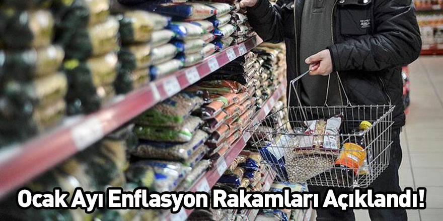 Ocak Ayı Enflasyon Rakamları Açıklandı!