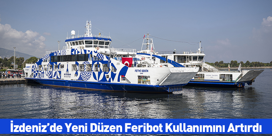 İzdeniz’de Yeni Düzen Feribot Kullanımını Artırdı