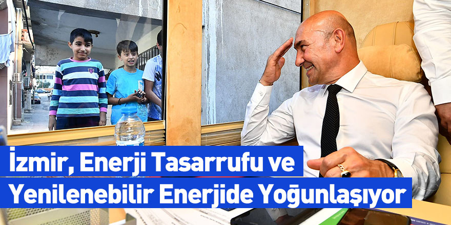 İzmir, Enerji Tasarrufu ve Yenilenebilir Enerjide Yoğunlaşıyor