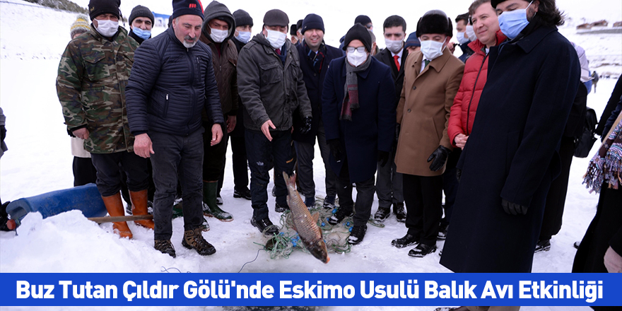 Buz Tutan Çıldır Gölü'nde Eskimo Usulü Balık Avı Etkinliği