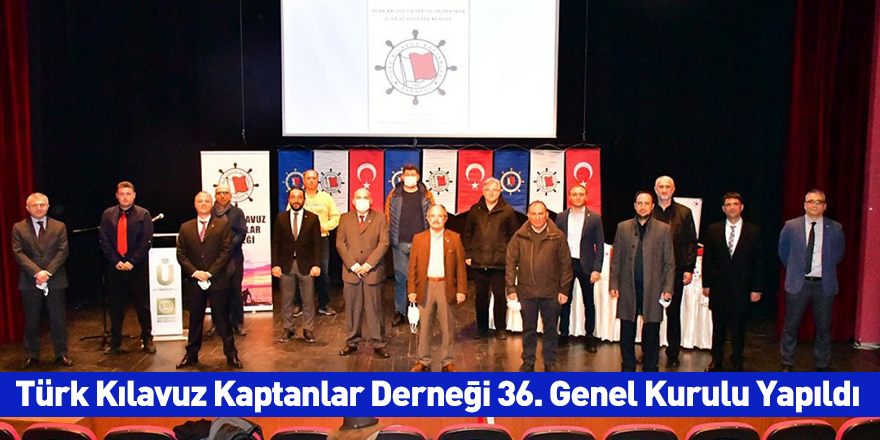Türk Kılavuz Kaptanlar Derneği 36. Genel Kurulu Yapıldı