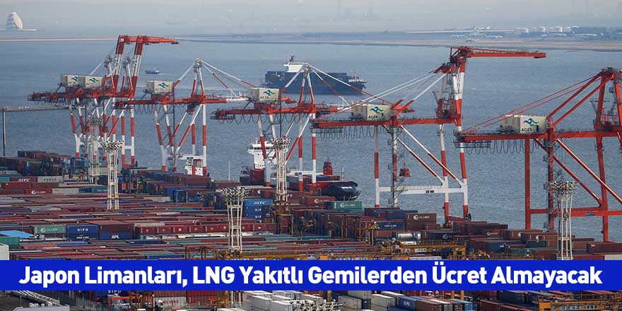 Japon Limanları, LNG Yakıtlı Gemilerden Ücret Almayacak