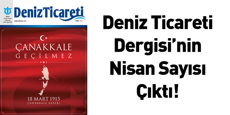 Deniz Ticareti Dergisi’nin Nisan Sayısı Çıktı!